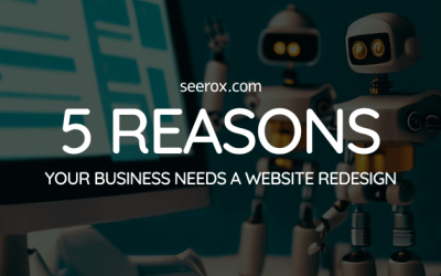 5 Reasons Your Business Needs a Website Redesign