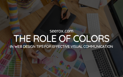 The Role of Colors in Web Design: Tips for Effective Visual Communication