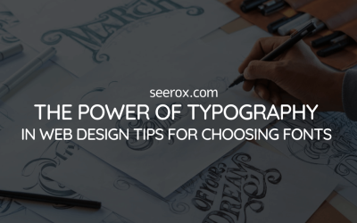 The Power of Typography in Web Design: Tips for Choosing Fonts