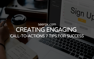 Creating Engaging Call-to-Actions: 7 Tips for Success