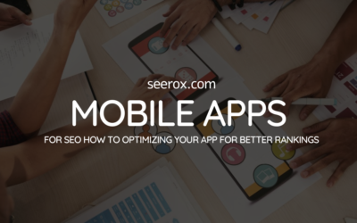 Mobile Apps for SEO: How to Optimizing Your App for Better Rankings